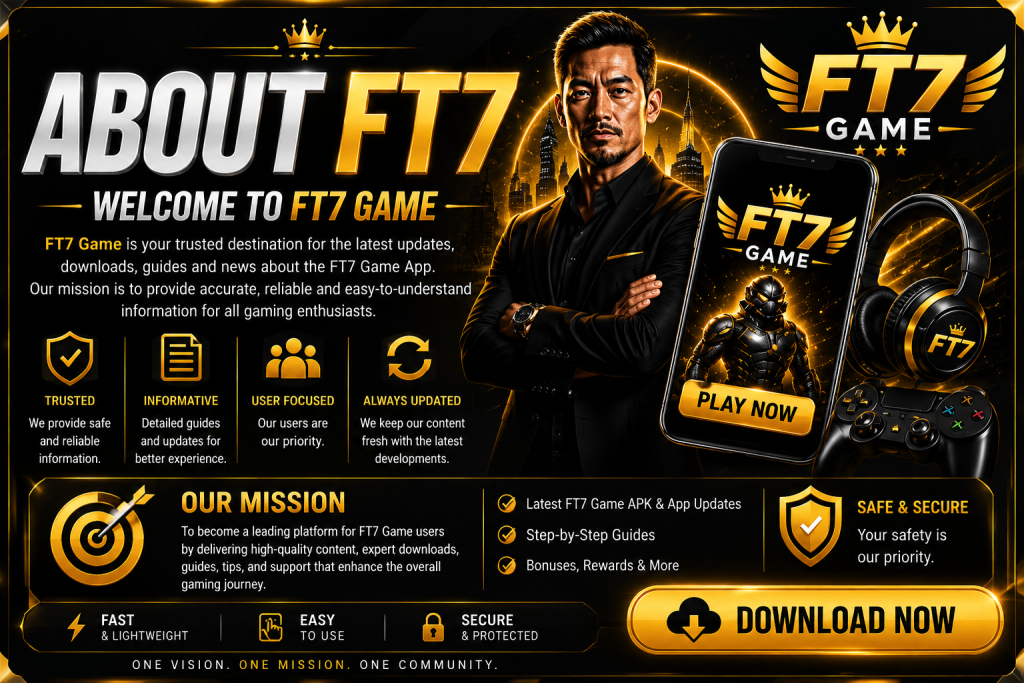 FT7 Game About page featuring gaming updates, guides, rewards and a secure user-focused platform